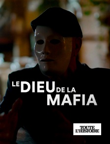 Toute l'Histoire - Le dieu de la mafia