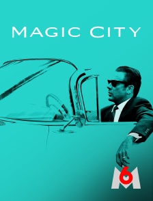 M6 - Magic city