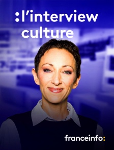 franceinfo: - L'interview culture en replay