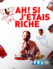 TF1 Séries Films - Ah ! Si j'étais riche