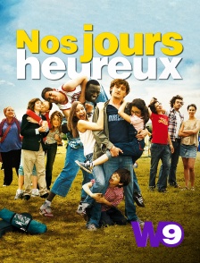 W9 - Nos jours heureux