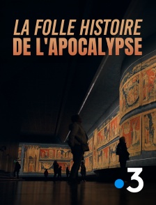 France 3 - La folle histoire de l'Apocalypse