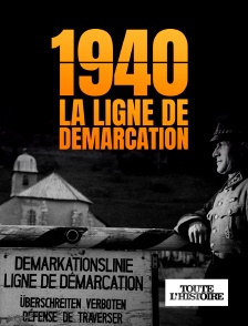 Toute l'Histoire - 1940 : la ligne de démarcation