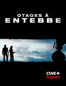 CINE+ Frisson - Otages à Entebbe