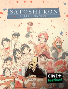 CINE+ Festival - Satoshi Kon : L'illusionniste