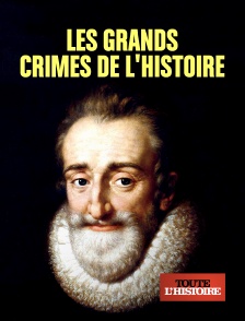 Toute l'Histoire - Les grands crimes de l'Histoire