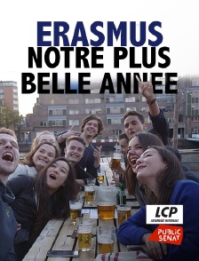 LCP Public Sénat - Erasmus, notre plus belle année