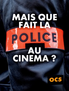 OCS - Mais que fait la police au cinéma ?