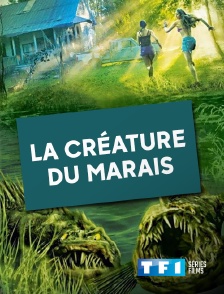 TF1 Séries Films - La  créature du marais