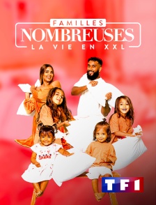 Familles nombreuses : la vie en XXL