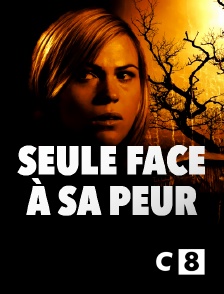 C8 - Seule face à sa peur