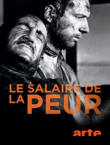 Arte - Le salaire de la peur