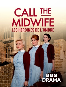 BBC Drama - Call the Midwife : les héroïnes de l'ombre en replay