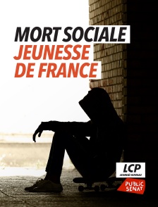 LCP Public Sénat - Mort sociale, jeunesse de France