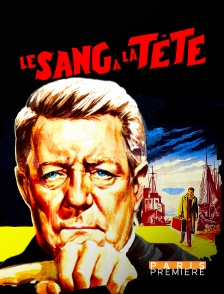 Paris Première - Le sang à la tête