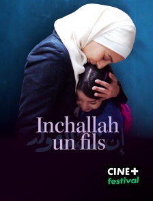 CINE+ Festival - Inchallah un fils