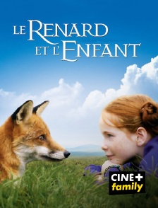 CINE+ Family - Le renard et l'enfant