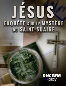 RMC BFM Play - Jésus : enquête sur le mystère du Saint-Suaire