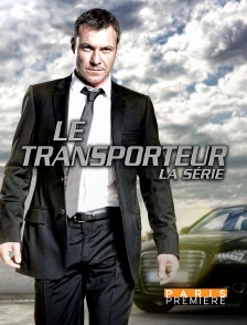 Paris Première - LE TRANSPORTEUR - LA SERIE