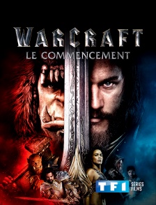 TF1 Séries Films - Warcraft : le commencement