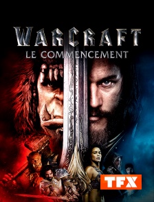 TFX - Warcraft : le commencement