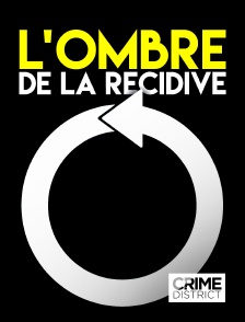 Crime District - L'ombre de la récidive