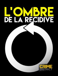 Crime District - L'ombre de la récidive