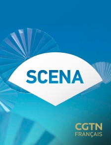 CGTN FR - SCENA