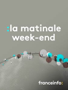 franceinfo: - La matinale week-end