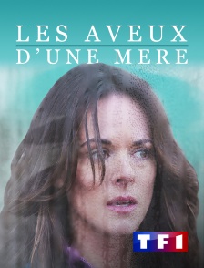 TF1 - Les aveux d'une mère