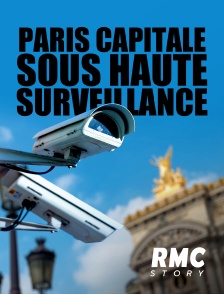 RMC Story - Paris, capitale sous haute surveillance