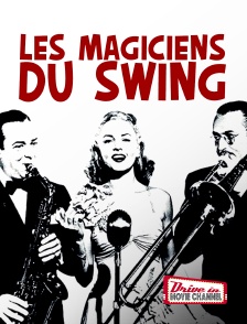 Drive-in Movie Channel - Les magiciens du swing