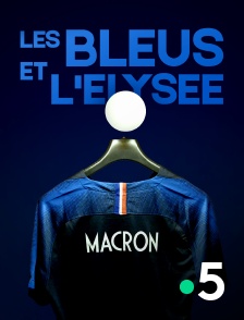 France 5 - Les Bleus et l'Elysée