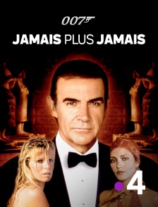 France 4 - James Bond : Jamais plus jamais