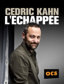 OCS - Cédric Kahn, l'échappée