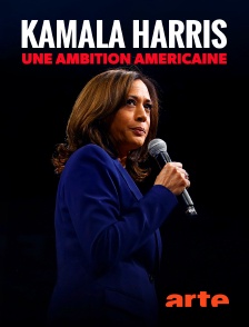 Arte - Kamala Harris, une ambition américaine