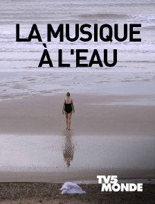 TV5MONDE - La musique à l'eau