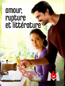 M6 - Amour, rupture et littérature