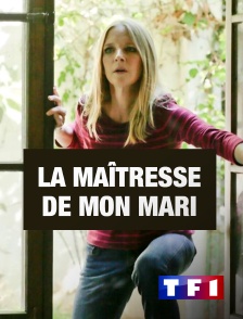 TF1 - La maîtresse de mon mari