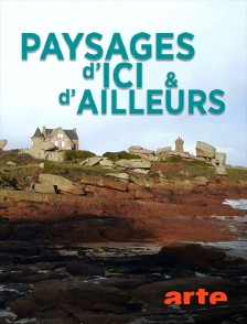 Arte - Paysages d'ici et d'ailleurs