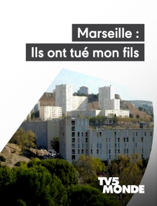 TV5MONDE - Marseille : ils ont tué mon fils