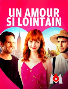 M6 - Un amour si lointain