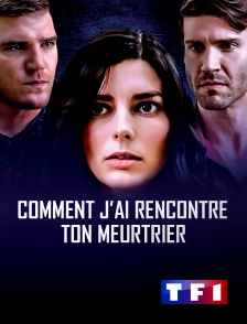 TF1 - Comment j'ai rencontré ton meurtrier