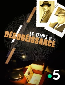 France 5 - Le temps de la désobéissance