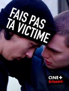 CINE+ Frisson - Fais pas ta victime