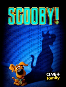 CINE+ Family - Scooby !