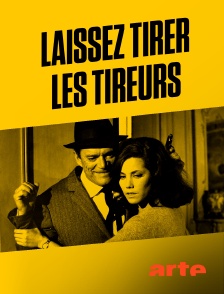 Arte - Laissez tirer les tireurs