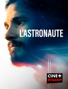 CINE+ Frisson - L'Astronaute