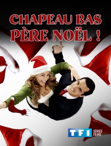 TF1 Séries Films - Chapeau bas père Noël !