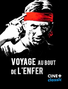 CINE+ Classic - Voyage au bout de l'enfer